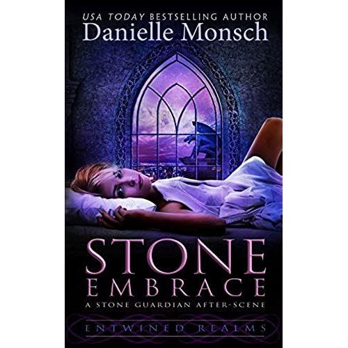 Stone Embrace: A Stone Guardian After-Scene (Entwined Realms)   de Danielle Monsch  Format Broch 