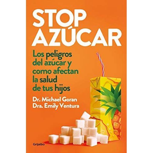 Stop Azcar : Los Peligros Del Azcar Y Cmo Afectan A La Salud De Tus Hijos    Format Broch 