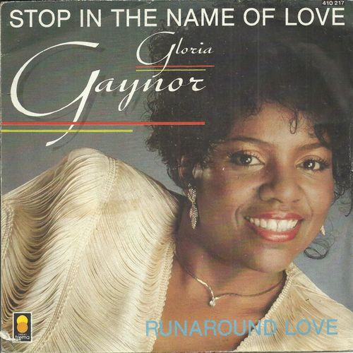 Stop In The Name Of Love (Holland - Dozier) 4'10 / Runaround Love (Ollie E. Brown - P. Jackson Jr - J. Wieder - F. Washington) 4'12 - Gloria Gaynor