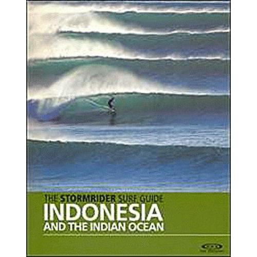 The Stormrider Surf Guide Indonesia - And The Indian Ocean   de Yep  Format Broch 