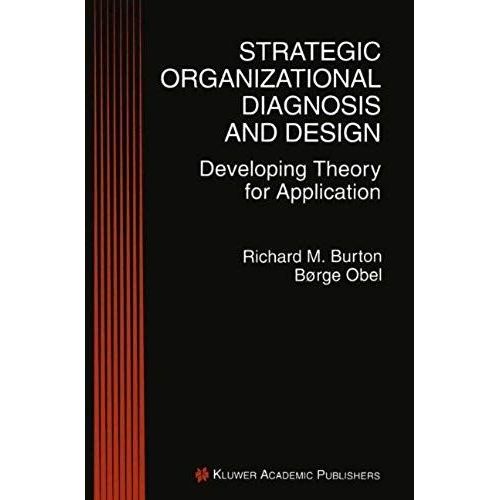 Strategic Organizational Diagnosis And Design: Developing Theory For Application (Information And Organization Design Series)    Format Broch 