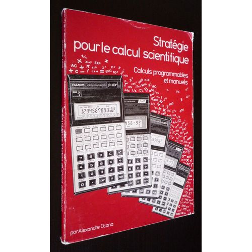 Stratgie Pour Le Calcul Scientifique : Calculs Programmables Et Manuels   de alexandre ocana