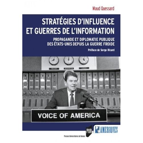 Stratgies D'influence Et Guerres De L'information - Propagande Et Diplomatie Publique Des Etats-Unis Depuis La Guerre Froide    Format Beau livre 