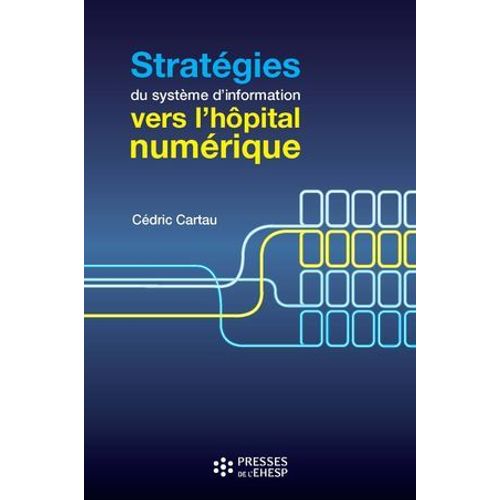 Stratgies Du Systme D'information : Vers L'hpital Numrique  
