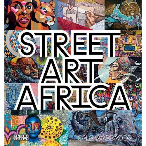 Street Art Africa   de Waddacor Cale  Format Beau livre 