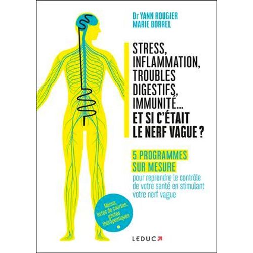 Stress, Inflammation, Troubles Digestifs, Immunit... Et Si C'tait Le Nerf Vague ?  
