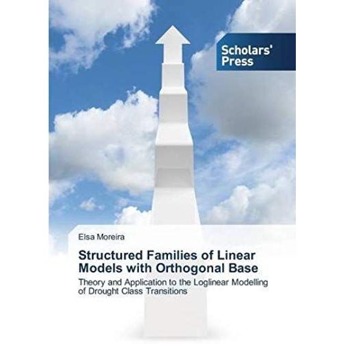 Structured Families Of Linear Models With Orthogonal Base   de Elsa Moreira  Format Broch 