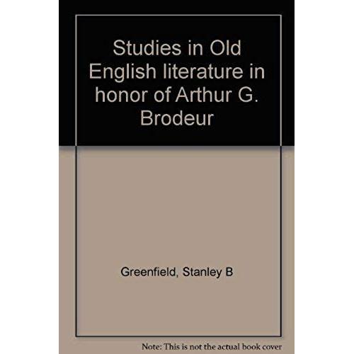 Studies In Old English Literature In Honor Of Arthur G. Brodeur   de Greenfield, Stanley B  Format Broch 