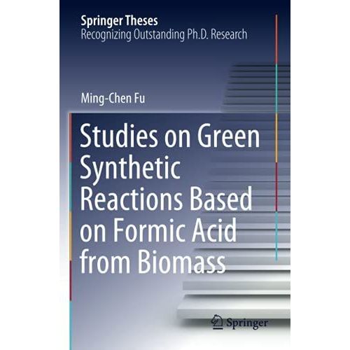 Studies On Green Synthetic Reactions Based On Formic Acid From Biomass    Format Broch 