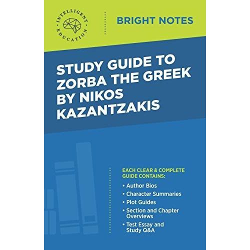 Study Guide To Zorba The Greek By Nikos Kazantzakis    Format Broch 