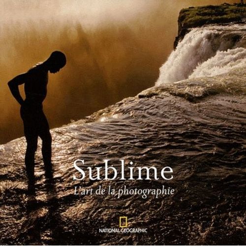 Sublime - L'art De La Photographie   de Griffiths Annie  Format Beau livre 