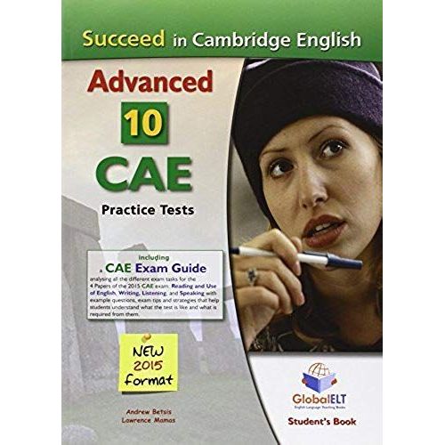 Succeed In Cambridge English Advanced-Cae-2015 Format, Student's Book: 10 Complete Cambridge Cae Practice Tests   de unknown  Format Broch 