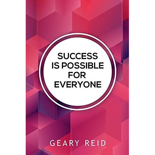 Success Is Possible For Everyone: Lead Yourself To Success And Lift Up Others Around You By Following The Practical Advice In This New Book From Famil    Format Broch 
