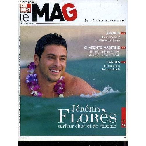 Sud Ouest Le Mag N4 28 Avril 2012 - Aragon Le Canyoning En Sierra De Guara - Charente Maritime Balade En Bord De Mer Du Ct De Saint Froult - Landes La Tradition De La Maillade - Jrmy ...   de COLLECTIF