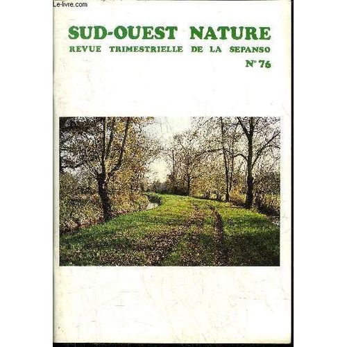 Sud Ouest Nature N76 Mars 1992 - 1992 Une Loi Pour L'eau - Garonne Vivante - Sauve Gardon - Le Prince Aux 12 toiles - Livre Vert Sur L'environnement Urbain - Barn Les Maires Veulent La ...   de COLLECTIF