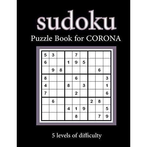 Sudoku Puzzle Book For Corona: Easy To Hard Sudoku 