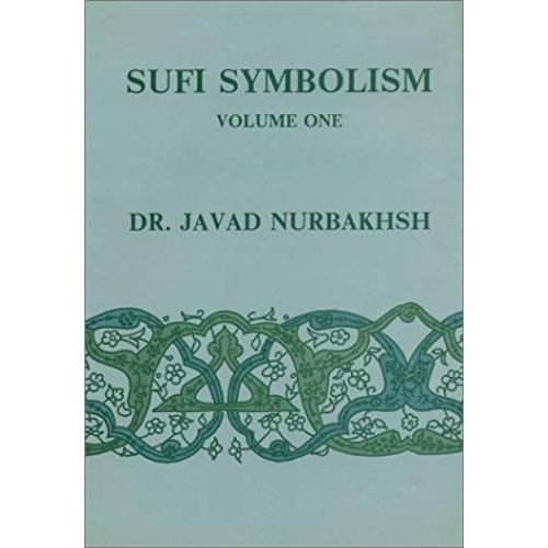 Sufi Symbolism: The Nurbakhsh Encyclopedia Of Sufi Terminology, Vol. I: Parts Of The Beloved's Body; And Wine, Music, Audition And Convivial Gatherings   de Dr. Javad Nurbakhsh  Format Broch 