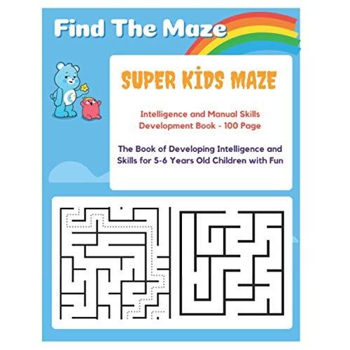 Super Kids Maze - Intelligence And Manual Skills Development Book - 100 Page: The Book Of Developing Intelligence And Skills For 5-6 Years Old Children With Fun   de Design, Ornek  Format Broch 