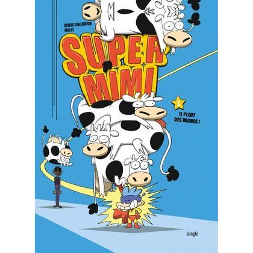 Super Mimi - Tome 1 - Il Pleut Des Vaches  