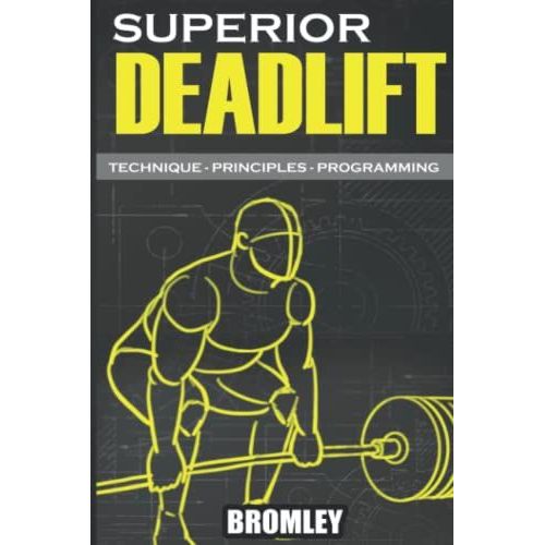 Superior Deadlift - Technique, Principles, Programming (