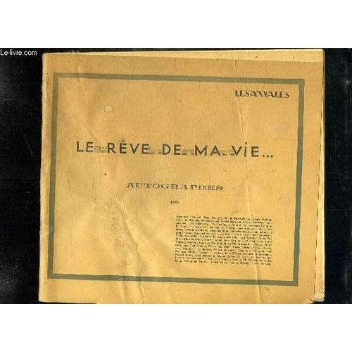 Supplement Aux Annales N 2347 Du 1er Decembre 1929. Le Reve De Ma Vie. Autographes De Raymond Poincare, Paul Bourget, Louis Barthuo, Henri De Regnier, Paul Valery, Edouard Herriot, Andre ...   de LES ANNALES.  Format Broch 