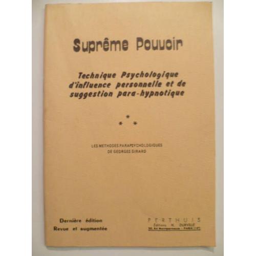Supreme Pouvoir - Technique Psychologique D'inflence Personnelle Et De Suggestion Para-Hypnotique   de Georges Girard  Format Auto dition 