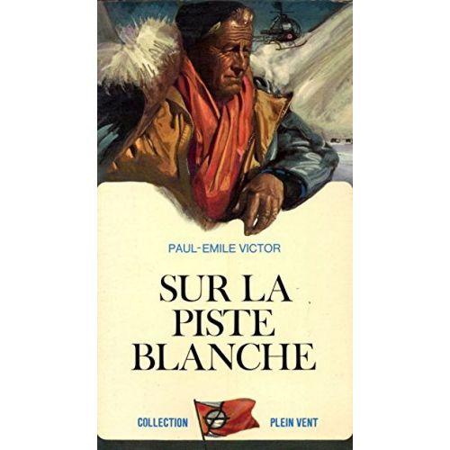 Sur La Piste Blanche   de paul-mile victor  Format Reli 