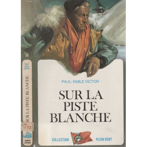 Sur La Piste Blanche   de Paul-Emile Victor  Format Broch 
