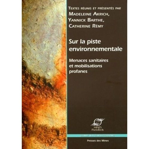 Sur La Piste Environnementale - Menaces Sanitaires Et Mobilisation Profanes    Format Broch 