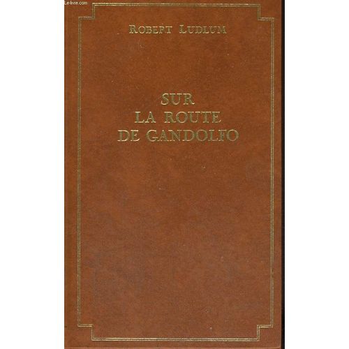Sur La Route De Gandolfo.   de robert ludlum  Format Reli 