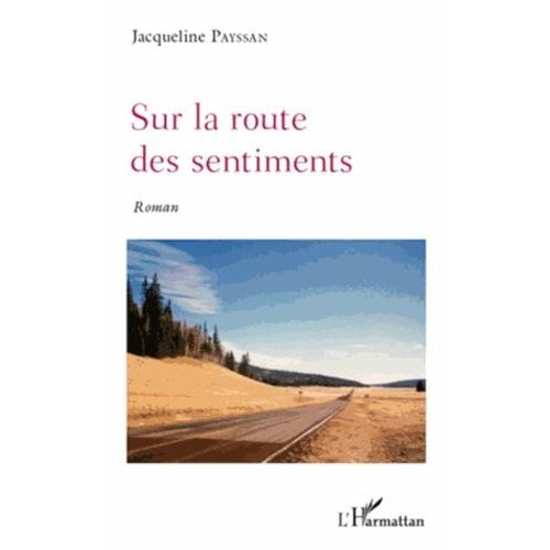 Sur La Route Des Sentiments   de Payssan*** Jacqueline  Format Beau livre 