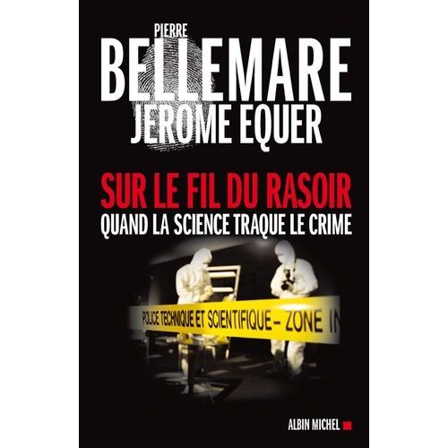 Sur Le Fil Du Rasoir - Quand La Science Traque Le Crime    Format Beau livre 