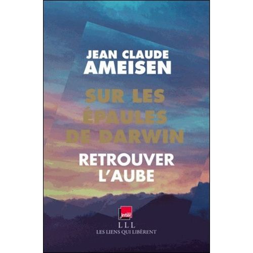 Sur Les paules De Darwin - Retrouver L'aube    Format Broch 