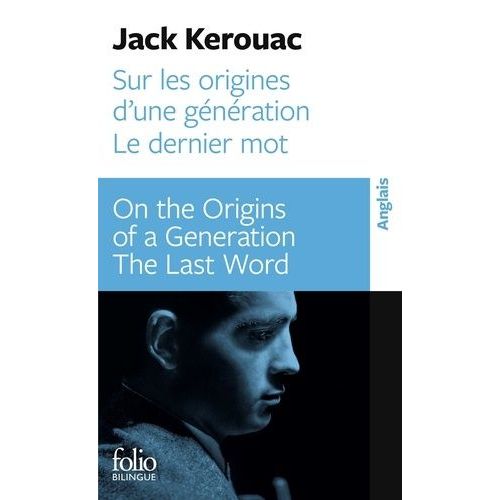 Sur Les Origines D'une Gnration - Dernier Mot   de Kerouac Jack  Format Poche 