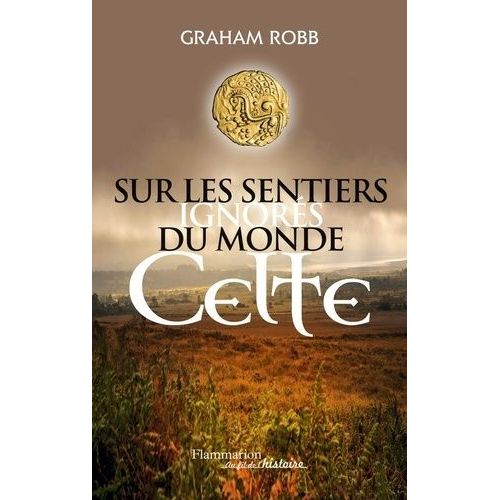 Sur Les Sentiers Ignors Du Monde Celte    Format Broch 
