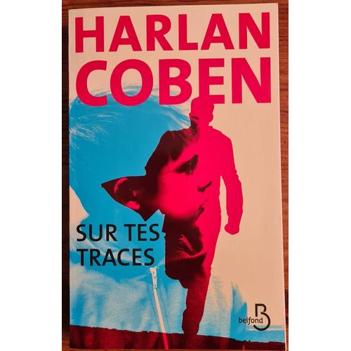 Sur Tes Traces Harlan Coben dition Belfond Septembre 2023   