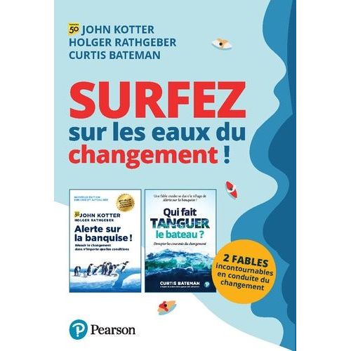 Surfez Sur Les Eaux Du Changement ! - Pack En 2 Volumes : Alerte Sur La Banquise ! Russir Le Changement Dans N'importe Quelle Condition - Qui Fait Tanguer Le Bateau ? Dompter Les Courants...    Format Beau livre 