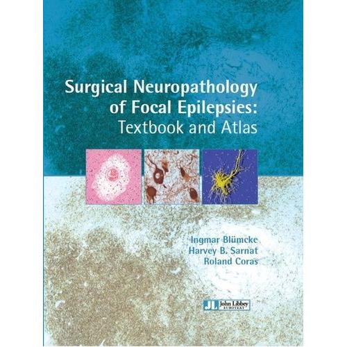 Surgical Neuropathology Of Focal Epilepsies: Textbook And Atlas   de Blmcke Ingmar  Format Reli 
