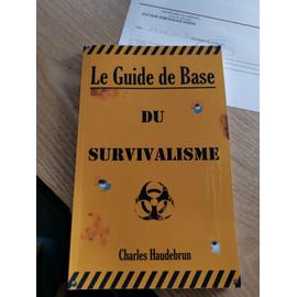 Le Guide de Base du Survivalisme 