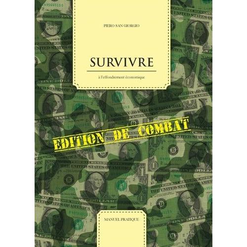 Survivre  L'effondrement conomique - Edition De Combat   de San Giorgio Piero  Format Beau livre 