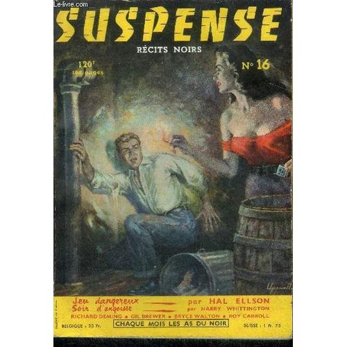 Suspense N16 - Juillet 1957 - La Gueule Du Loup Par Gilord, Dix Minutes A Vivre Par George Fielding Eliot, Degonfle Par Phil Perlmutter, Solde De Tout Compte Par Richard Deming, Un Trophee De Plus(...)   de COLLECTIF 
