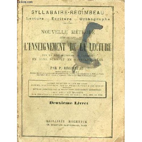 Syllabaire-Regimbeau Lecture,criture,Orthographe - Nouvelle Mthode Simplifiant L Enseignement De La Lecture Par La Dcomposition Du Lanage En Sons Purs Et En Sons Articuls - Deuxime Livret.   de P.Rgimbeau 