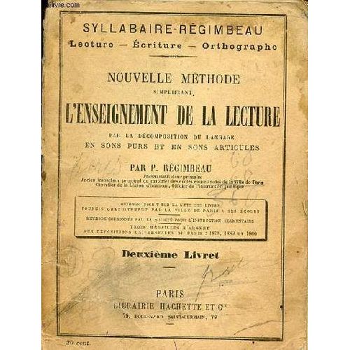 Syllabaire-Rgimbeau Lecture,criture,Orthographe - Nouvelle Mthode Simplifiant L Enseignement De La Lecture Par La Dcomposition Du Langage En Sons Pours Et En Sons Articuls - Deuxime Livret.   de P.Rgimbeau 
