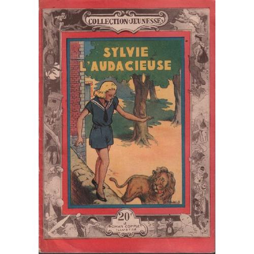 Sylvie L'audacieuse / Le Roman Complet Illustr   de Emlyn Ketty