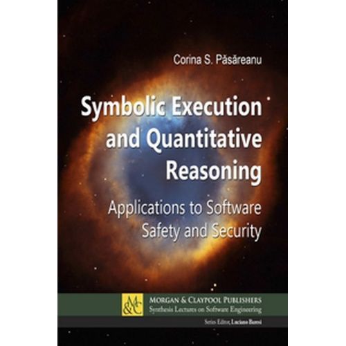 Symbolic Execution And Quantitative Reasoning: Applications To Software Safety And Security   de P&  Format Reli 