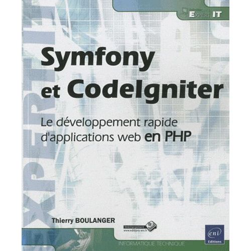 Symfony Et Codelgniter - Le Dveloppement Rapide D'applications Web En Php   de thierry boulanger  Format Broch 