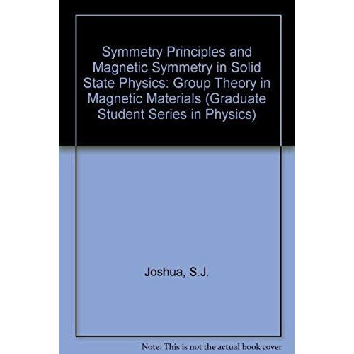Symmetry Principles And Magnetic Symmetry In Solid State Physics (Graduate Student Series In Physics)    Format Broch 