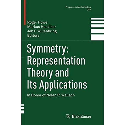Symmetry: Representation Theory And Its Applications    Format Broch 