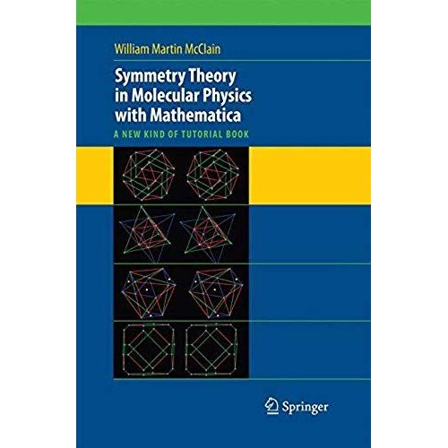 Symmetry Theory In Molecular Physics With Mathematica    Format Broch 