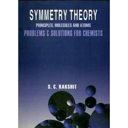 Symmetry Theory Principles, Molecules And Atoms Problems & Solutions For Chemists   de Dr. Sisir Kumar Rakshit  Format Broch 